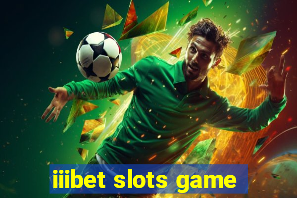 iiibet slots game